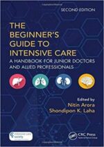 the beginner’s guide to intensive care: a handbook for junior doctors and allied professionals 2nd edition