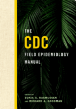 The CDC Field Epidemiology Manual, Fourth Edition