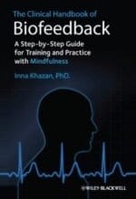 the clinical handbook of biofeedback: a step by step guide for training and practice with mindfulness