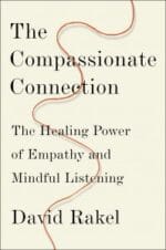 the compassionate connection: the healing power of empathy and mindful listening