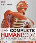 The Complete Human Body: The Definitive Visual Guide