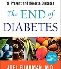 The End of Diabetes: The Eat to Live Plan to Prevent and Reverse Diabetes