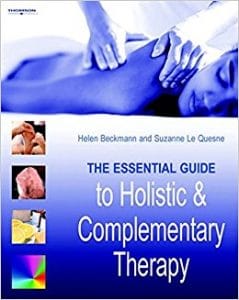 the essential guide to holistic and complementary therapy
