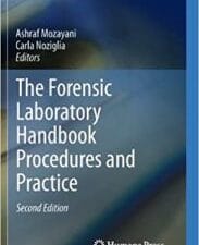 The Forensic Laboratory Handbook Procedures and Practice 2nd ed. 2011 Edition