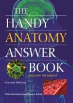 The Handy Anatomy Answer Book, Second edition