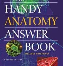 The Handy Anatomy Answer Book, Second edition