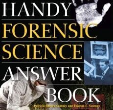 the handy forensic science answer book: reading clues at the crime scene, crime lab and in court (handy answer book series)