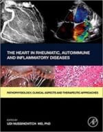 The Heart in Rheumatic, Autoimmune and Inflammatory Diseases: Pathophysiology, Clinical Aspects and Therapeutic Approaches 1st Edition