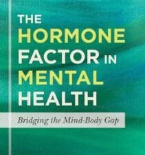 the hormone factor in mental health: bridging the mind body gap