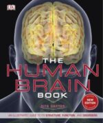 the human brain book: an illustrated guide to its structure, function, and disorders, 2nd edition
