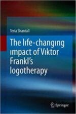 the lıfe changıng impact of vıktor frankl`s logotherapy
