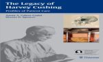 the legacy of harvey cushing: profiles of patient care