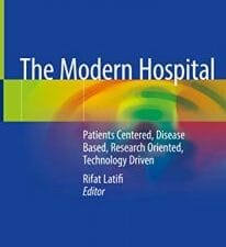 the modern hospital: patients centered, disease based, research oriented, technology driven