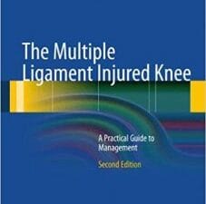 the multiple ligament injured knee: a practical guide to management edition 2
