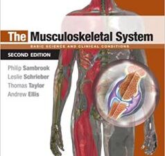 the musculoskeletal system e book: systems of the body series 2nd edition