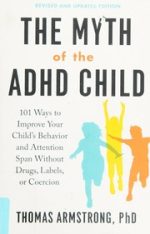 the myth of the adhd child, revised edition