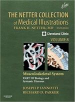 the netter collection of medical illustrations: musculoskeletal system, volume 6, part iii – musculoskeletal biology and systematic musculoskeletal disease (netter green book collection) 2nd edition