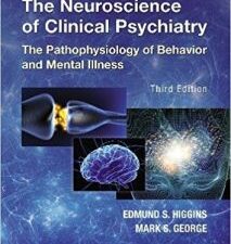 the neuroscience of clinical psychiatry, third edition
