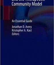 The Opioid Epidemic and the Therapeutic Community Model: An Essential Guide