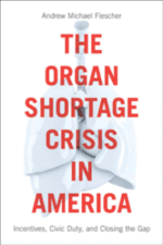 the organ shortage crisis in america : incentives, civic duty, and closing the gap