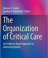 The Organization of Critical Care: An Evidence-Based Approach to Improving Quality