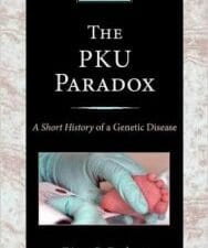 the pku paradox: a short history of a genetic disease