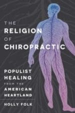 the religion of chiropractic : populist healing from the american heartland