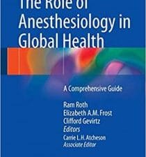 The Role of Anesthesiology in Global Health: A Comprehensive Guide
