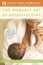 the womanly art of breastfeeding: completely revised and updated 8th edition