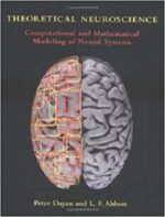 theoretical neuroscience: computational and mathematical modeling of neural systems