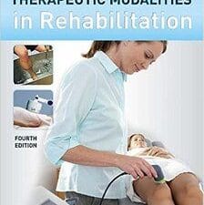 therapeutic modalities in rehabilitation, fourth edition
