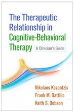therapeutic relationship in cognitive behavioral therapy: a clinician’s guide