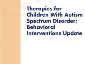 therapies for children with autism spectrum disorder: behavioral interventions update