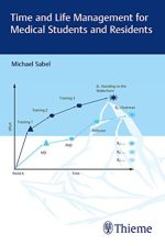 time and life management for medical students and residents 1st edition