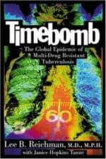 Timebomb:The Global Epidemic of Multi-Drug Resistant Tuberculosis