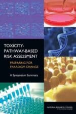 toxicity pathway based risk assessment: preparing for paradigm change: a symposium summary