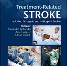 treatment related stroke: including iatrogenic and in hospital strokes 1st edition