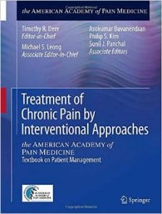 treatment of chronic pain by interventional approaches: the american academy of pain medicine textbook on patient management