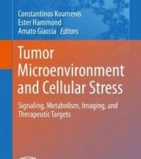 Tumor Microenvironment and Cellular Stress: Signaling, Metabolism, Imaging, and Therapeutic Targets