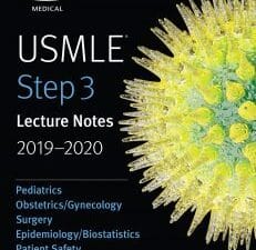 USMLE Step 3 Lecture Notes 2019-2020: Pediatrics, Obstetrics/Gynecology, Surgery, Epidemiology/Biostatistics, Patient Safety