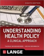 understanding health policy: a clinical approach, eighth edition 8th edition