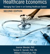 understanding healthcare economics : managing your career in an evolving healthcare system, second edition