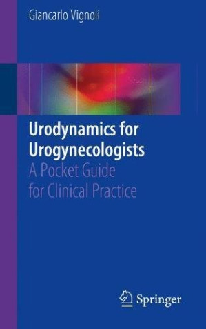 urodynamics for urogynecologists: a pocket guide for clinical practice