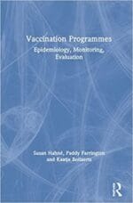 Vaccination Programmes: Epidemiology, Monitoring, Evaluation 1st Edition