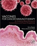 vaccines for cancer immunotherapy: an evidence based review on current status and future perspectives 1st edition
