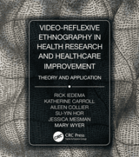 video reflexive ethnography in health research and healthcare improvement : theory and application