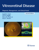 vitreoretinal disease : diagnosis, management, and clinical pearls, second edition