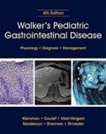 walker’s pediatric gastrointestinal disease: physiology, diagnosis, management