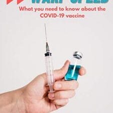 warp speed: covid 19 vaccine development: what you need to know about the covid 19 vaccine