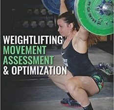 weightlifting movement assessment & optimization: mobility & stability for the snatch and clean & jerk